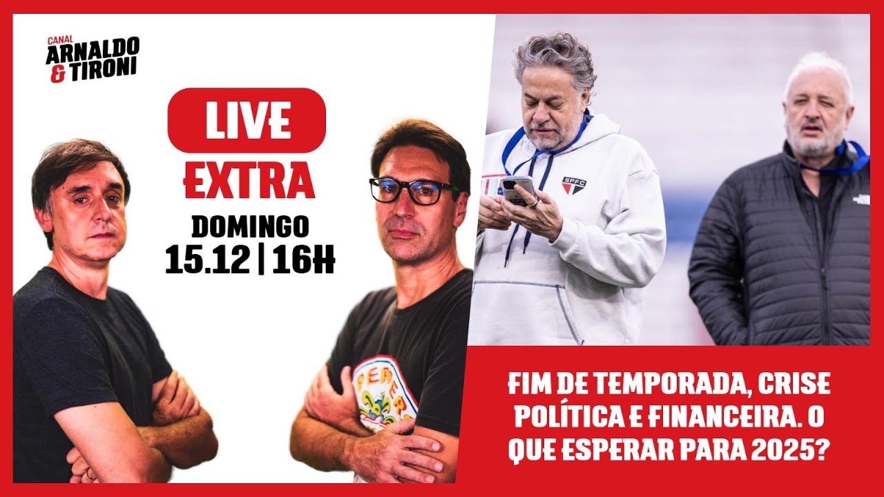 LIVE EXTRA: FIM DE TEMPORADA, CRISE POLITICA E FINANCEIRA... O QUE VEM EM 2025 NO SÃO PAULO?