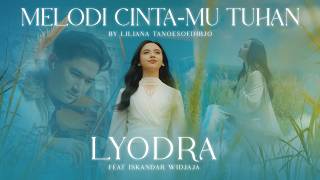 Download lagu LYODRA FT. ISKANDAR WIDJAJA - MELODY OF YOUR LOVE, LORD mp3