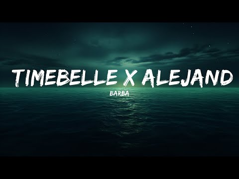 Barba - Timebelle X Alejandro Reyes (Lyrics) 🎵  | 25 Min