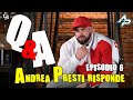 Q&A - ANDREA PRESTI RISPONDE ALLE VOSTRE DOMANDE / PUNTATA 6