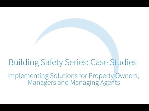 Building Safety Series:Case Study-Implementing Solutions for Property Owners,Managers&Managing Agent