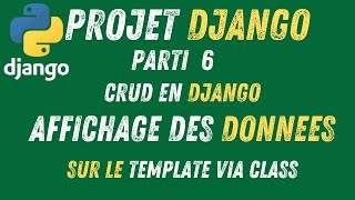 6- Projet Django |CRUD |Comment Afficher les Données en Django avec la Class  Vues Génériques(part2)