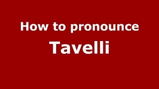 How to pronounce Tavelli