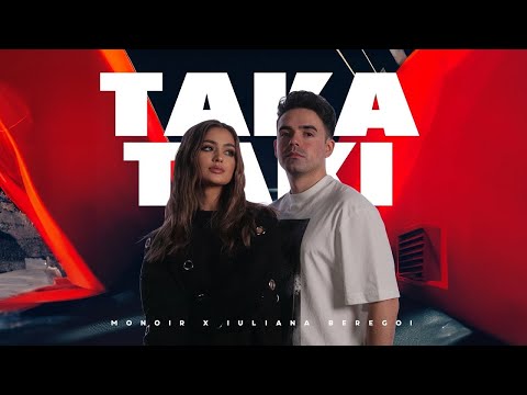 Monoir x Iuliana Beregoi - Taka Taki (Official Video)