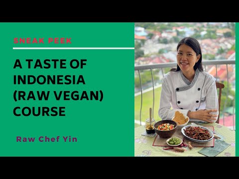SNEAK PEEK: A Taste Of Indonesia (raw vegan) Online Course by Raw Chef Yin
