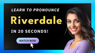 How to pronounce Riverdale