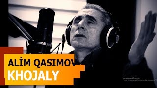 Alim Qasimov - Voice of Karabakh  - Khojaly
