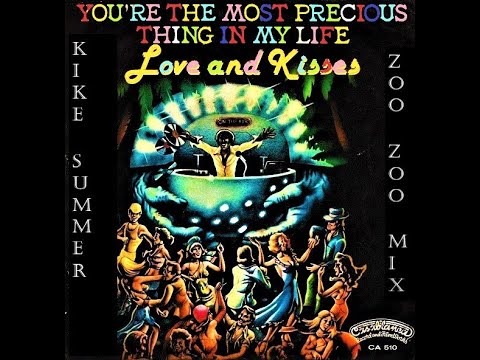 Love & Kisses You're The Most Precious Thing In My Life (Kike Summer Zoo Zoo Mix) (2021)