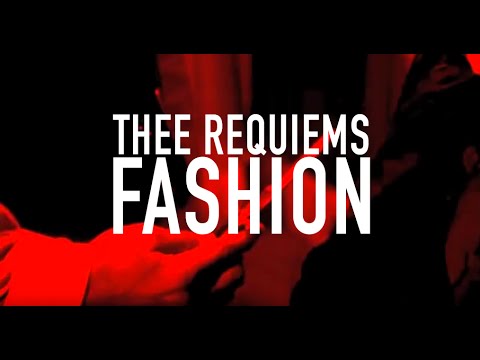 Thee Requiems : Fashion