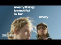 Everything Beautiful is Far Away [FULL MOVIE]