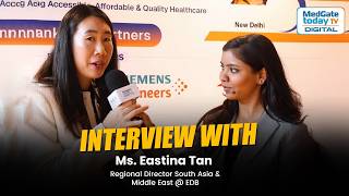 Interview With Ms. Eastina Tan, Regional Director South Asia & Middle East, EDB | CII Global Medtech