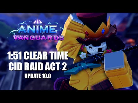 INSANE 1:51 Clear & 2:01 Clear in CID Raid Act 2 Speedrun in ANIME VANGUARDS 10.0