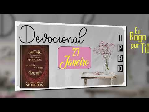 Rogo Por Ti!| Devocional IPBD | 27/01 (Spurgeon )