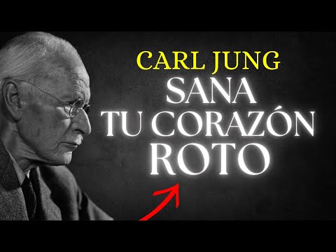 El Secreto para SANAR tu Corazón ROTO – Carl Jung