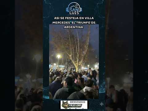 asi se festeja en villa mercedes  el triunfo de argentina