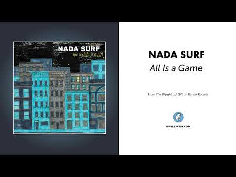 All Is a Game - Nada Surf