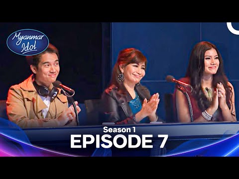 Myanmar Idol Season 1 Episode 7 | မြန်မာအိုင်ဒေါ
