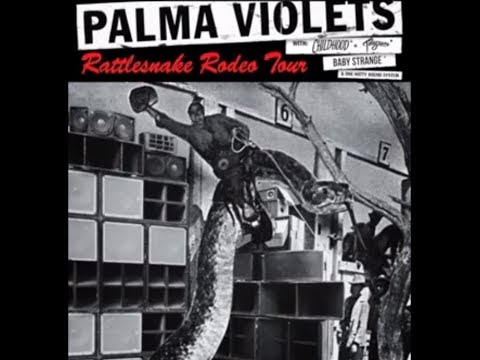Relive Palma Violets' 2013 Rattlesnake Rodeo Tour