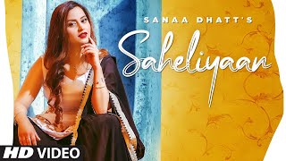 Saheliyaan (Full Song) Sanaa  Ikwinder Singh  Jask