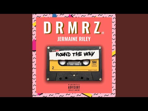 Round the Way (feat. Jermaine Riley)