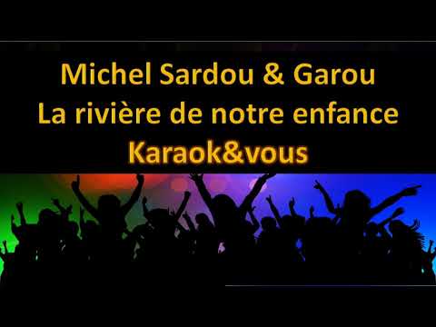 Karaoké Michel Sardou et Garou - La rivière de notre enfance