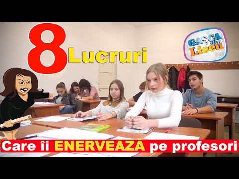 8 LUCRURI CARE II ENERVEAZA PE PROFESORI