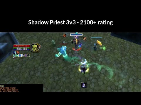 Shadow Priest 3v3 Arena (2100+ rating, early season 5 Wrath Of The Lich King)