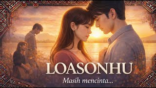 Download lagu LOASONHU – Lagu Batak Paling Sedih Tentang Merelakan Cinta | Lagu Batak Romantis Terbaru 2026 mp3