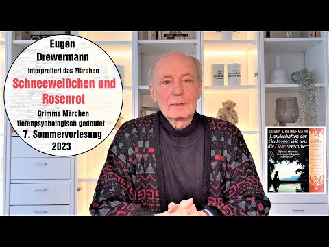 Drewermann deutet Grimms Märchen Schneeweißchen und Rosenrot 7.Sommervorlesung 2023.Heilende Märchen