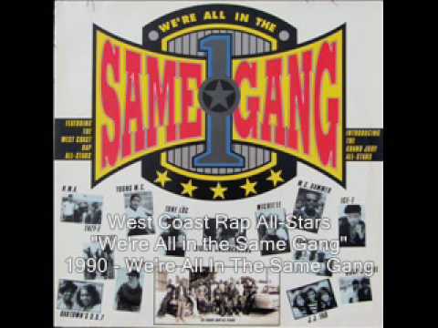 West Coast Rap All-Stars - We're All in the Same Gang (Full Version)