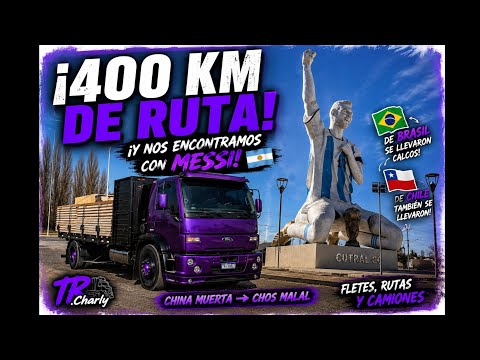¡400 KM DE RUTA, LA CARGA SE MOVIÓ Y NOS ENCONTRAMOS CON MESSI! 🚛🇦🇷