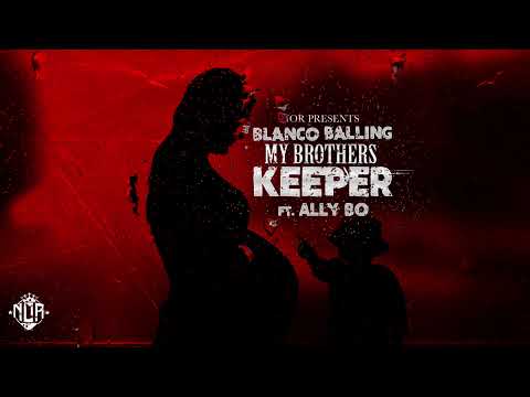 Blanco Balling - My Brothers Keeper Featuring Allybo