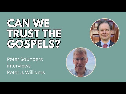 Can We Trust the Gospels? An Interview with Peter J. Williams