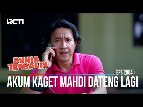 Akum Kaget Mahdi Dateng Lagi - Dunia Terbalik