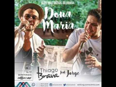 Thiago Brava Ft  Jorge  - Dona Maria (2018)