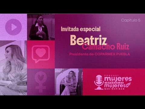 Podcast #5 | Mujeres Imparables | Las mujeres como agentes de cambio | Bety Camacho