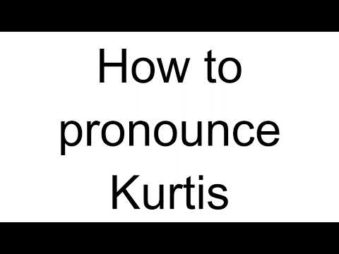 How to Pronounce Kurtis (English)