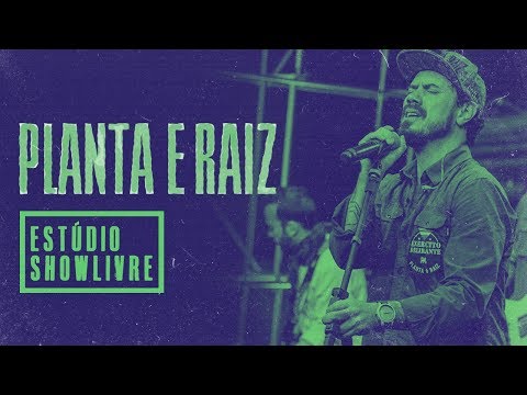 "Filho do leão" - Planta e Raiz no Estúdio Showlivre 2018