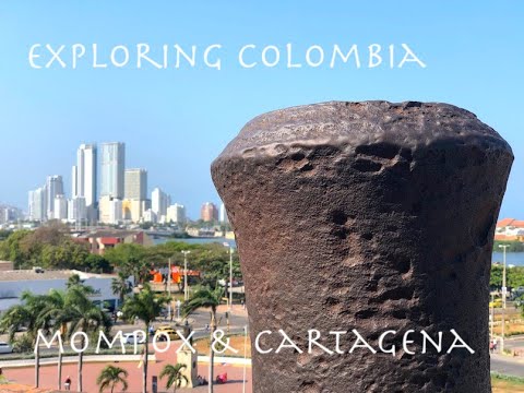 COLOMBIA || Mompox, Cartagena, Saying Goodbye
