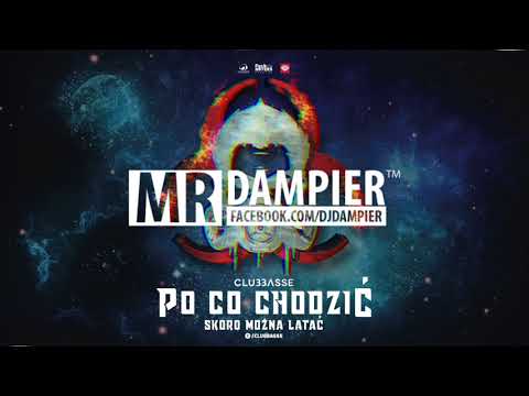 Clubbasse - Po co chodzić... (Mr. Dampier Bootleg)