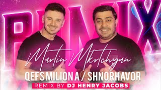 Martin MKrtchyan feat. DJ Henry Jacobs - Qefs milion a / Shnorhavor (Remix) (2022)