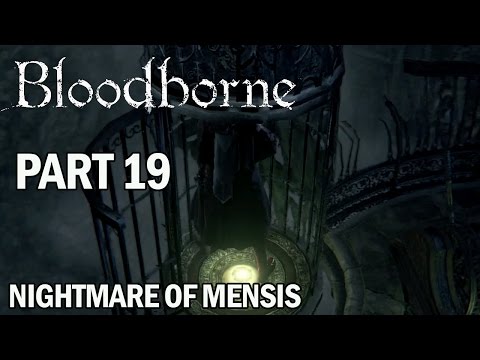 Bloodborne Walkthrough Part 19 Nightmare of Mensis Gameplay
