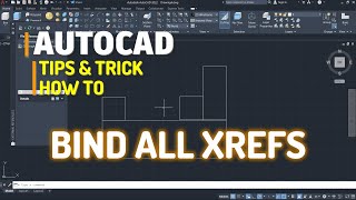 AutoCAD How To Bind All Xrefs