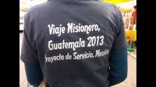 preview picture of video 'Viaje Misionero Guatemala 2013'