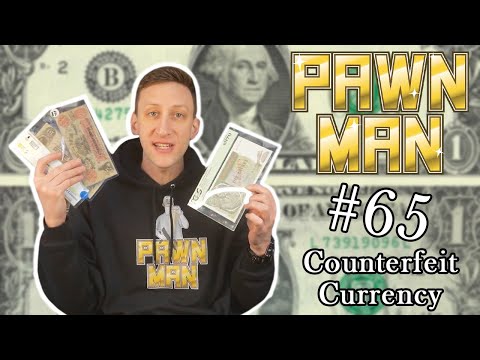 PAWN MAN Ep. 65 - Counterfeit Currency