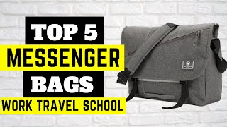 Top 5 Messenger Bags | Work Travel School 2021
