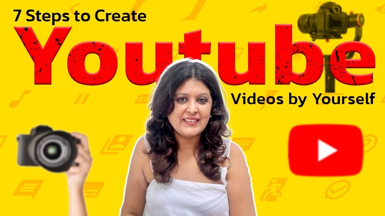 7 STEPS T0 CREATE YOUTUBE VIDEOS BY YOURSELF | DIGITAL RUHEE