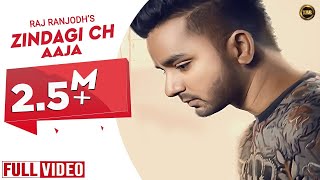 ZINDAGI CH AAJA || RAJ RANJODH || FEAT - YouTube