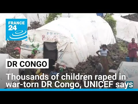 Thousands of children raped in war-torn DR Congo, UNICEF says • FRANCE 24 English