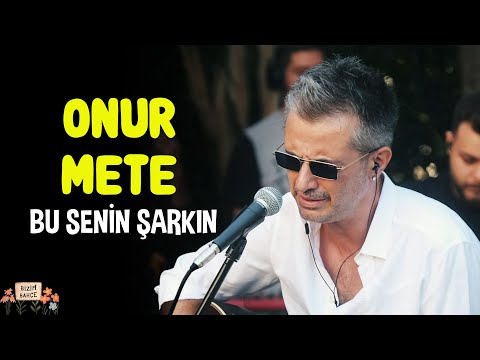 Onur Mete - Bu Senin Şarkın | Akustik